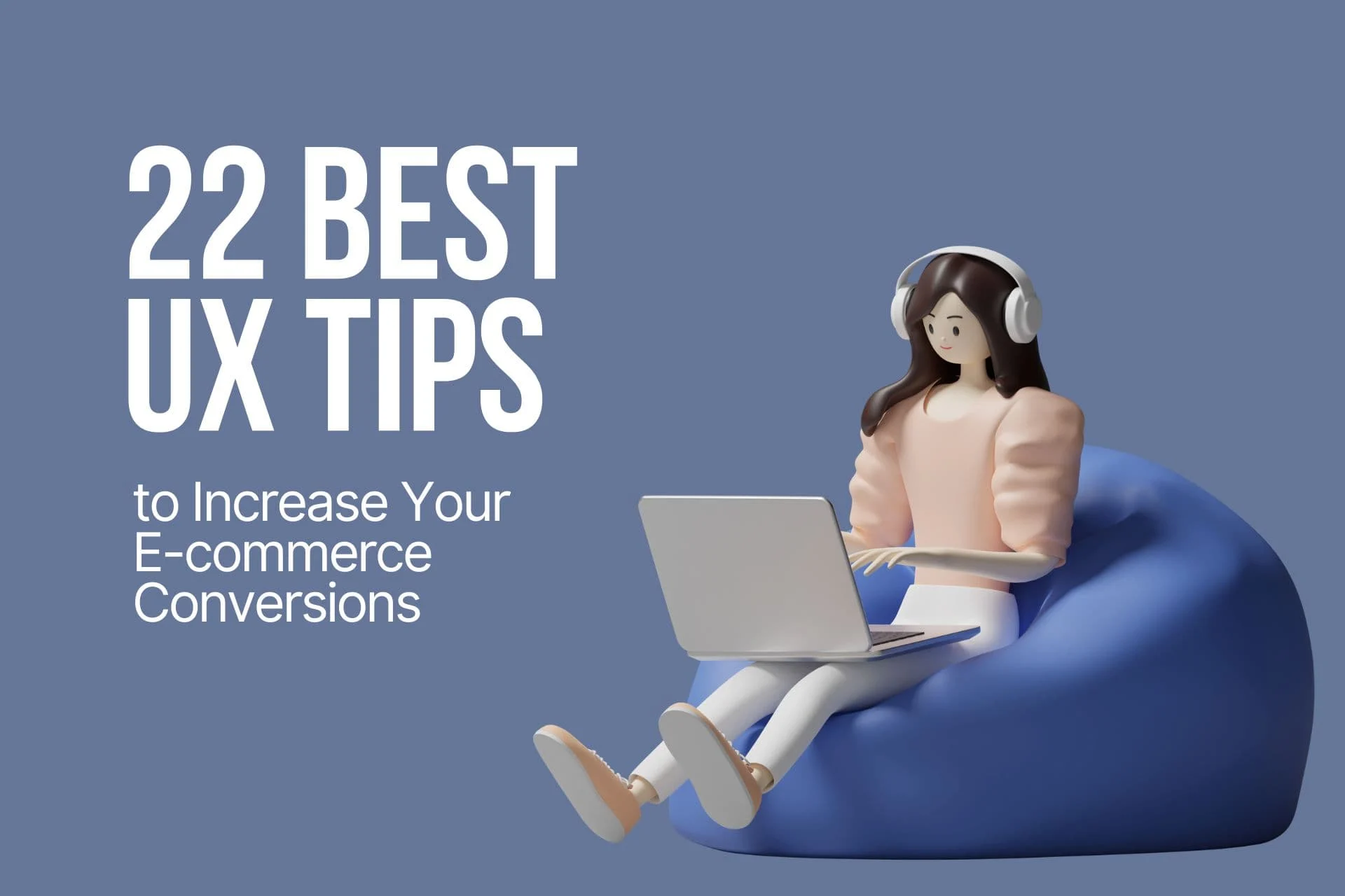 22 Best UX Tips to Increase Your E-commerce Conversions